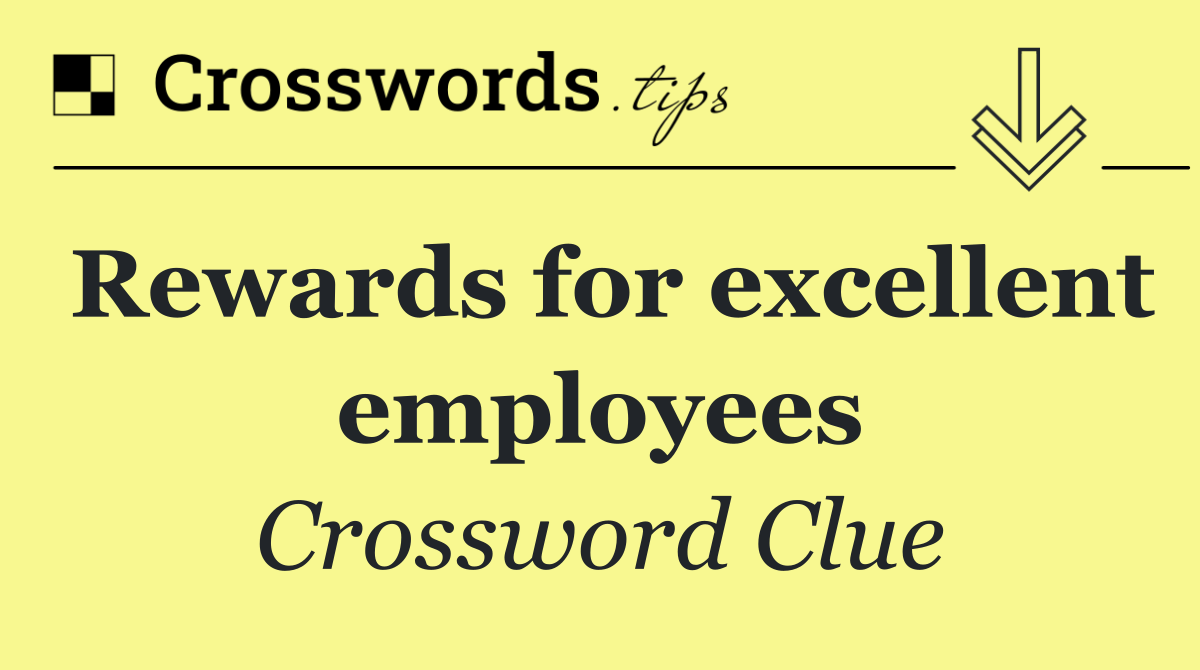 Rewards for excellent employees