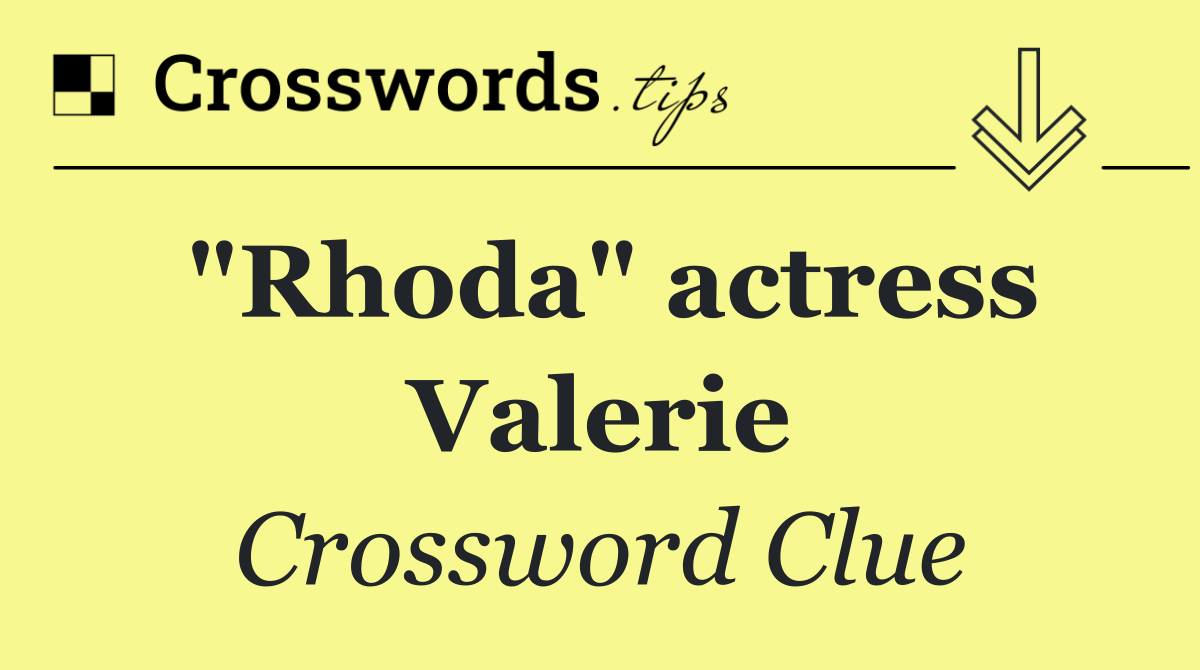 "Rhoda" actress Valerie