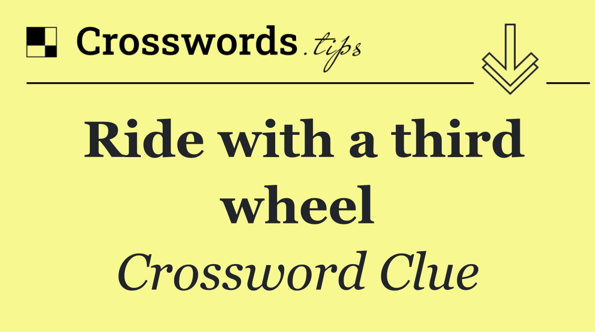 Ride with a third wheel