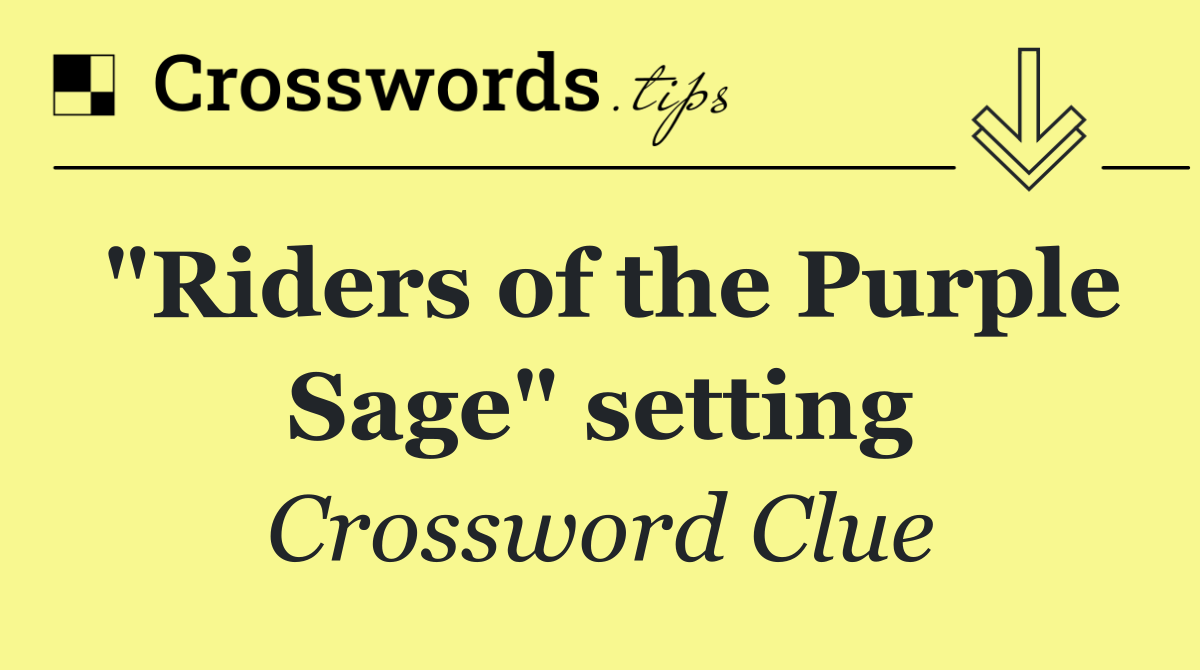 "Riders of the Purple Sage" setting