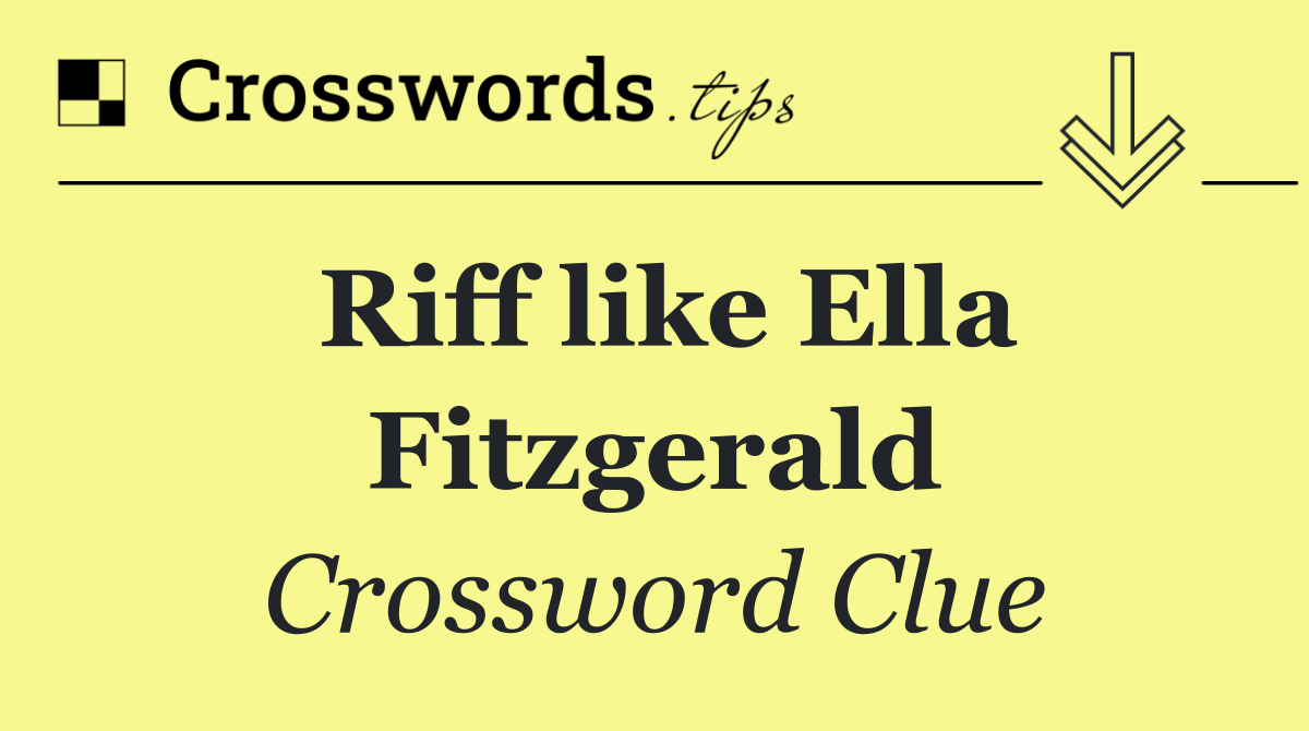 Riff like Ella Fitzgerald