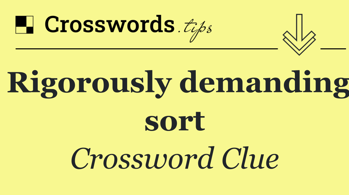 Rigorously demanding sort