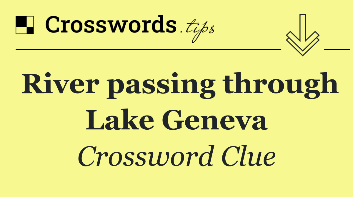 River passing through Lake Geneva