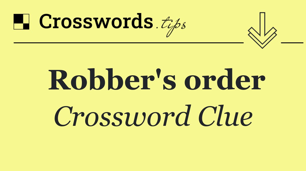 Robber's order