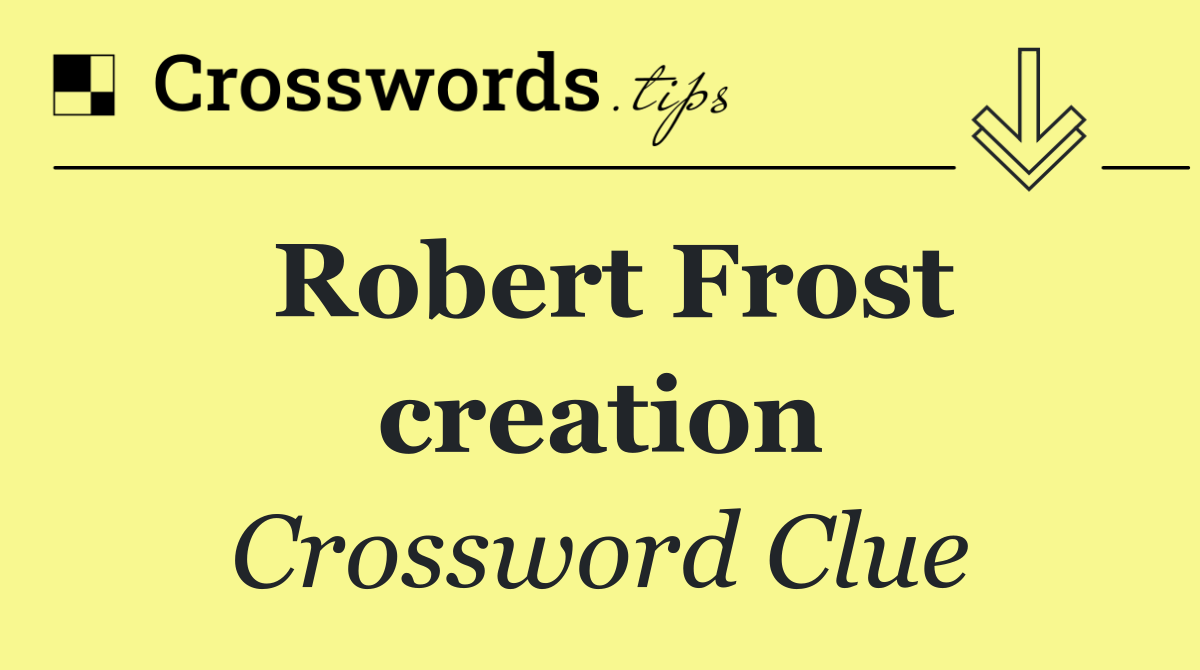 Robert Frost creation