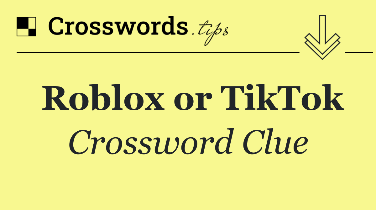 Roblox or TikTok