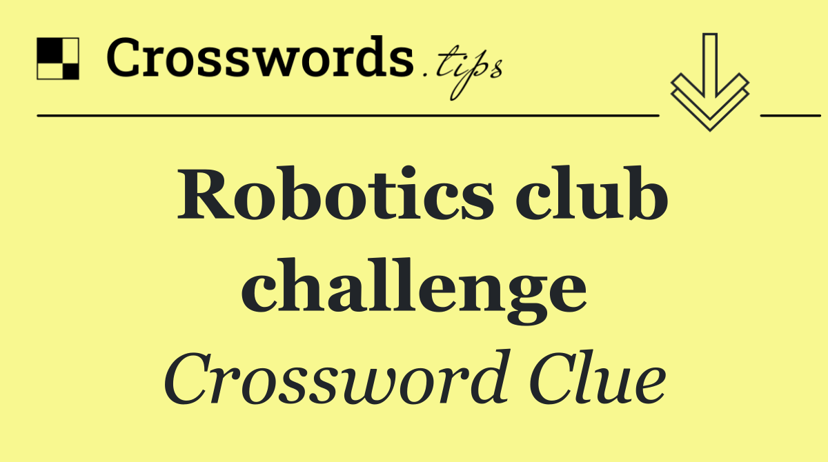 Robotics club challenge