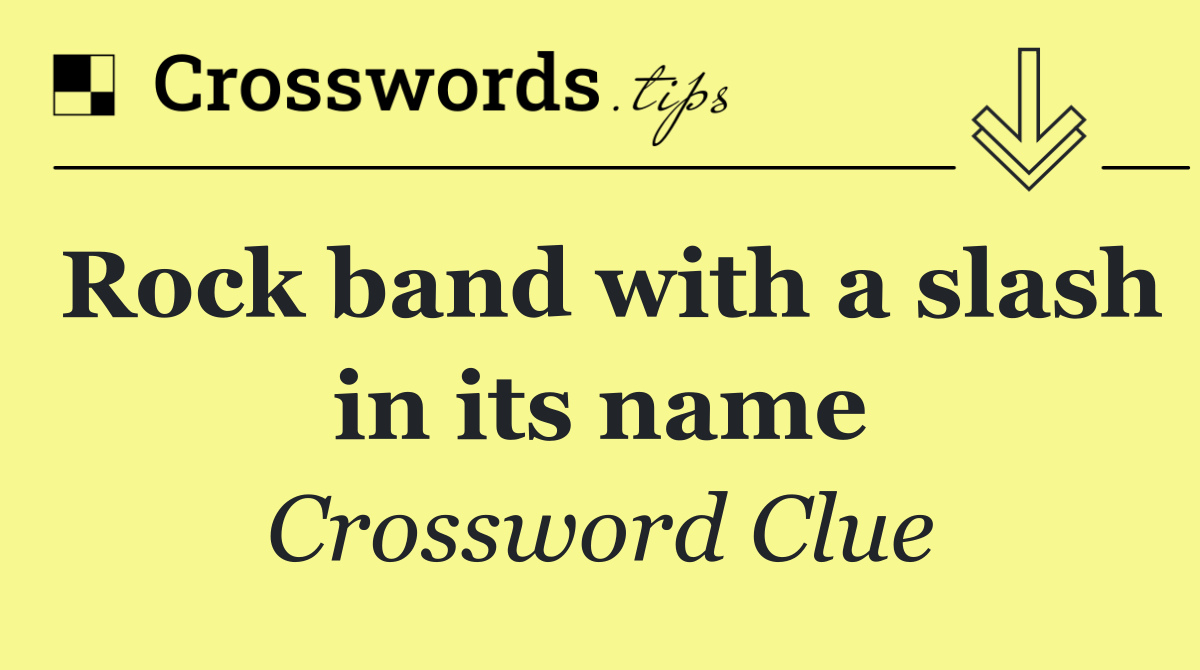 Rock band with a slash in its name