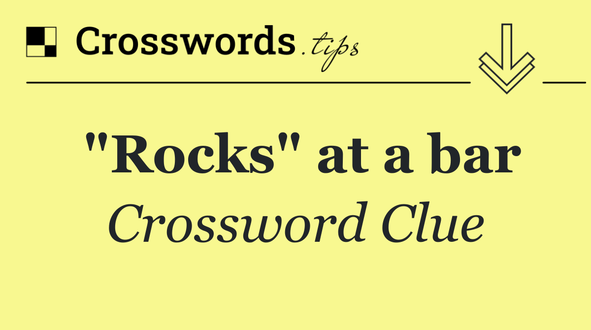 "Rocks" at a bar