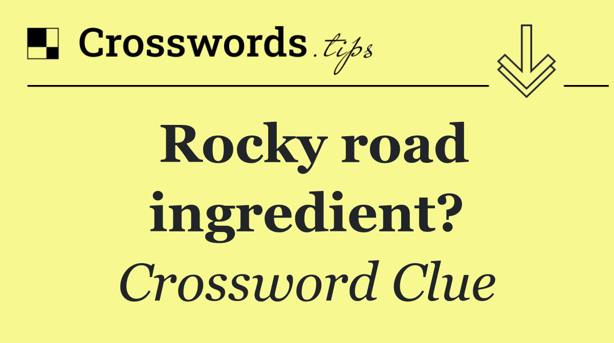 Rocky road ingredient?