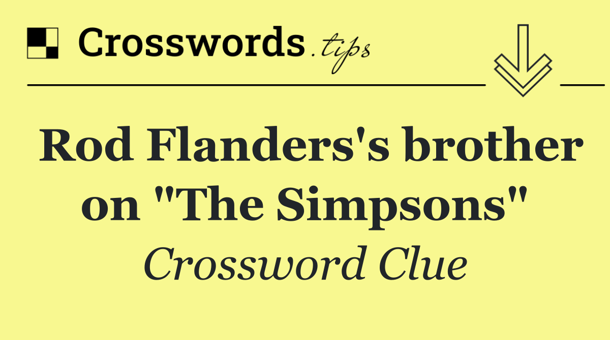 Rod Flanders's brother on "The Simpsons"