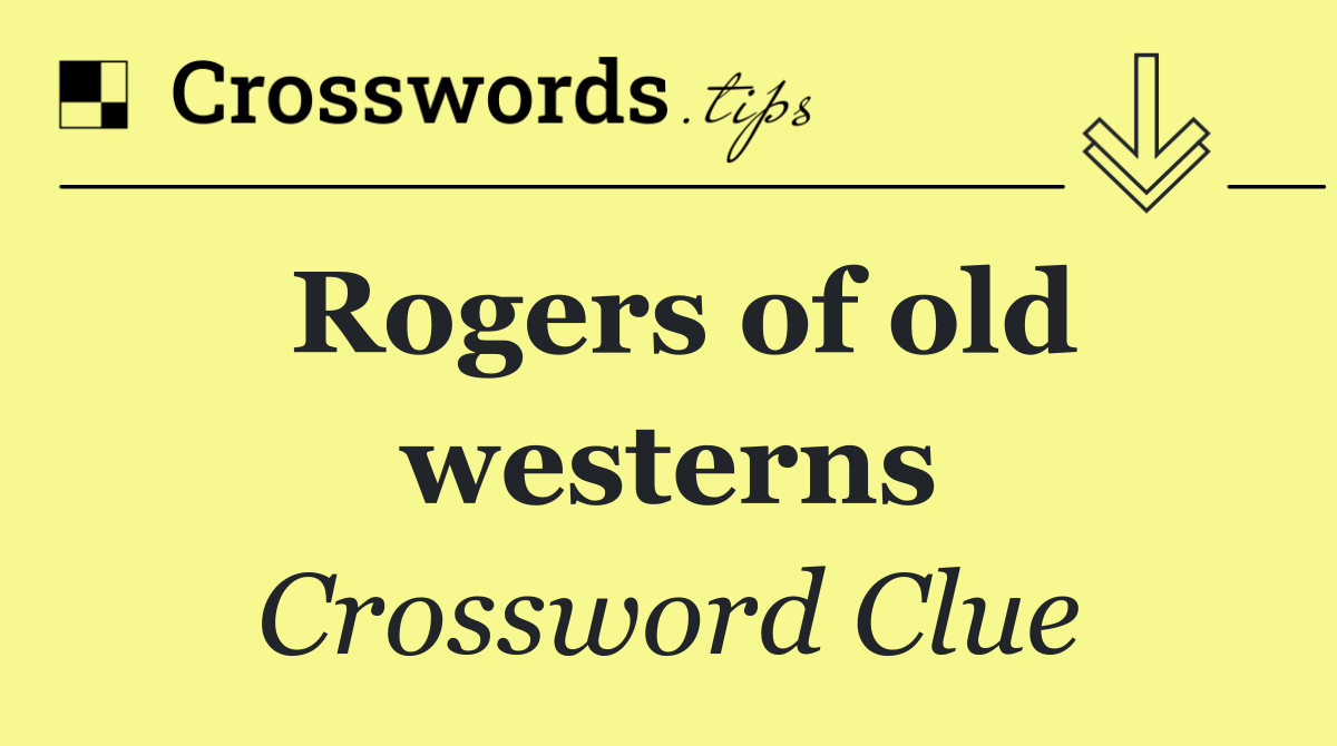Rogers of old westerns