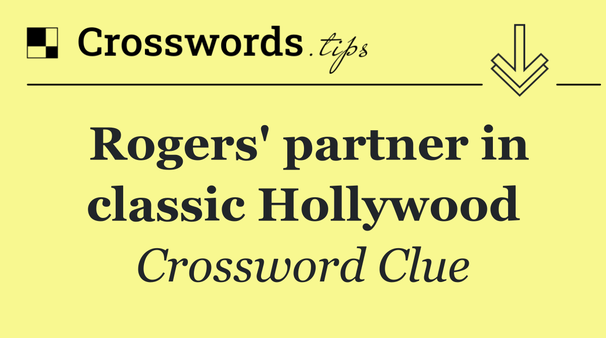 Rogers' partner in classic Hollywood