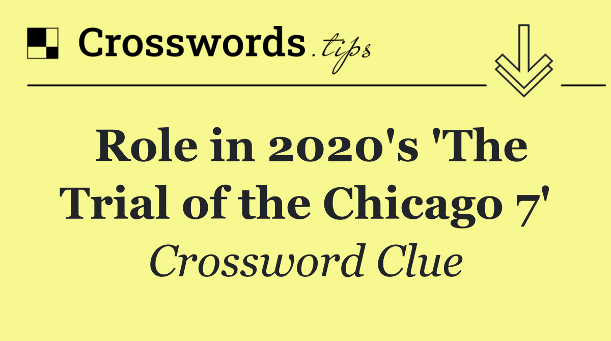 Role in 2020's 'The Trial of the Chicago 7'