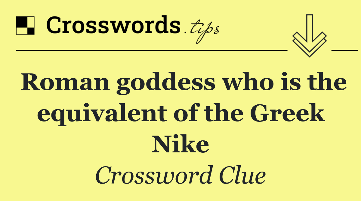Roman goddess who is the equivalent of the Greek Nike