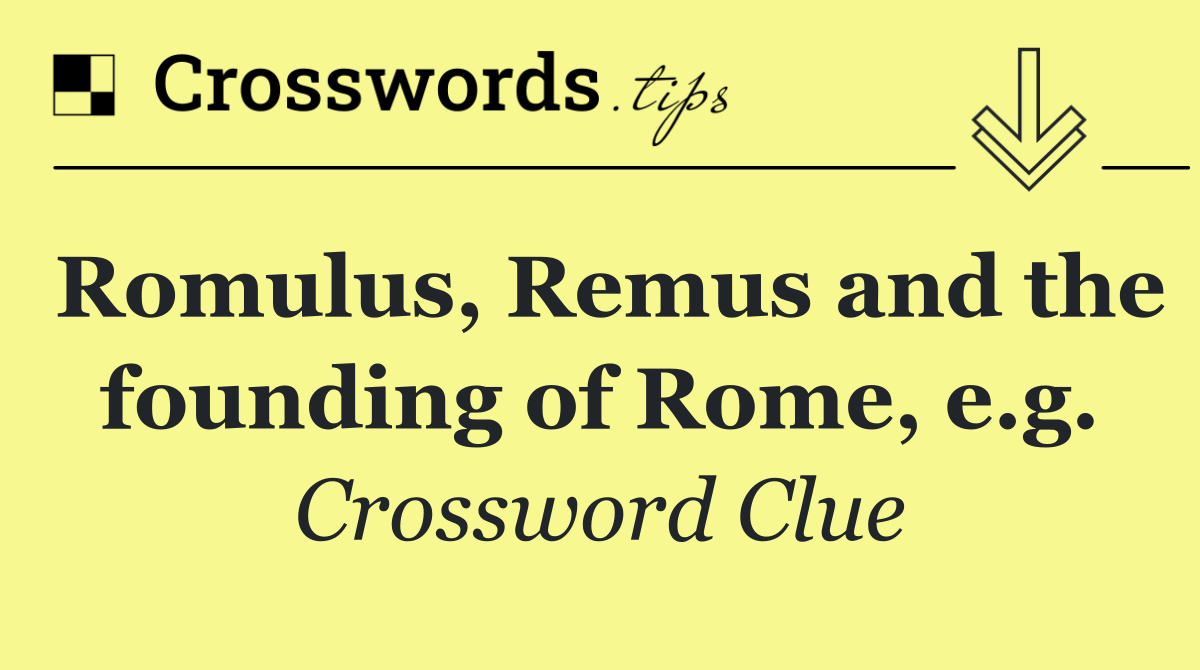 Romulus, Remus and the founding of Rome, e.g.