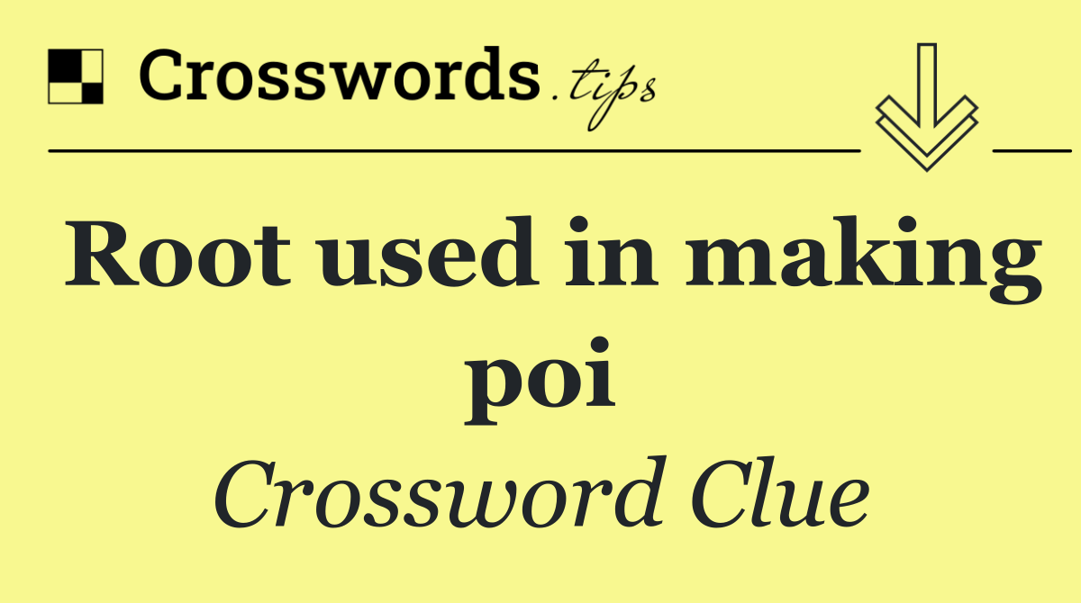 Root used in making poi