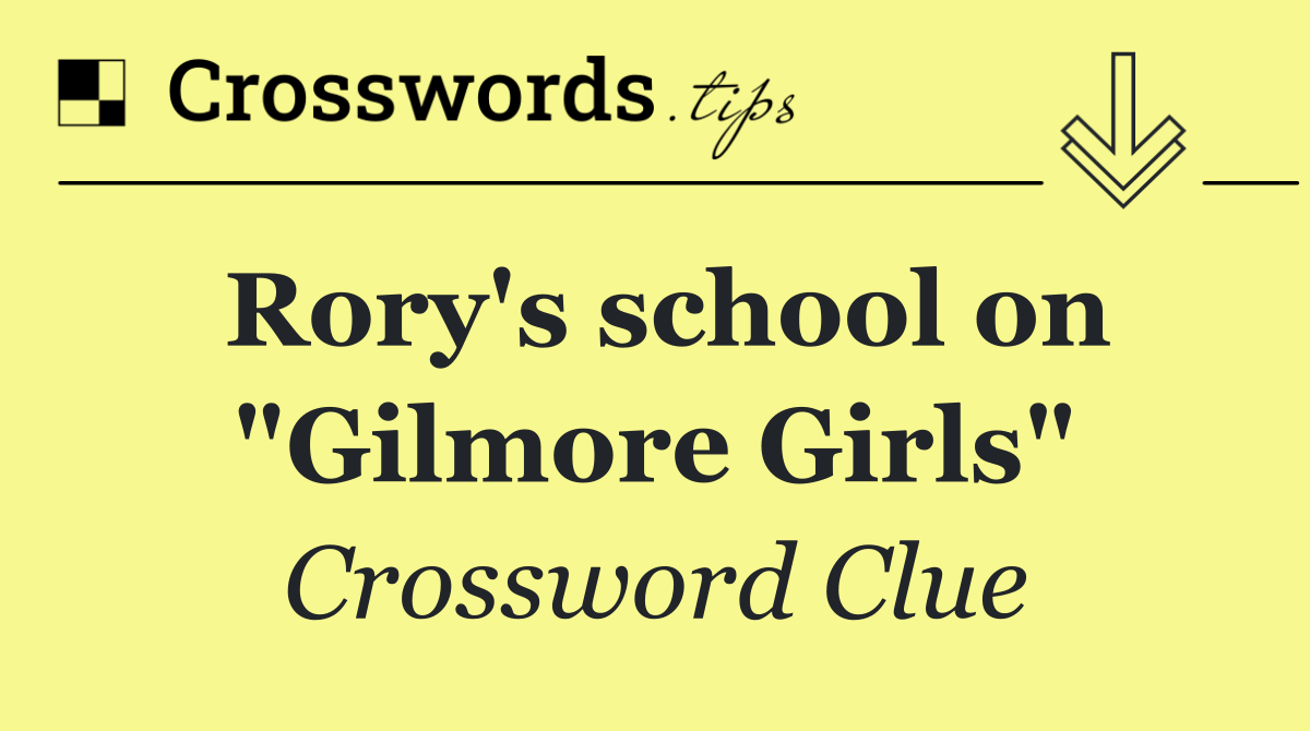 Rory's school on "Gilmore Girls"