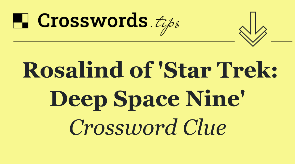Rosalind of 'Star Trek: Deep Space Nine'