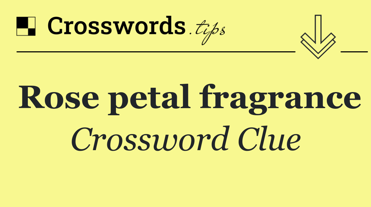 Rose petal fragrance