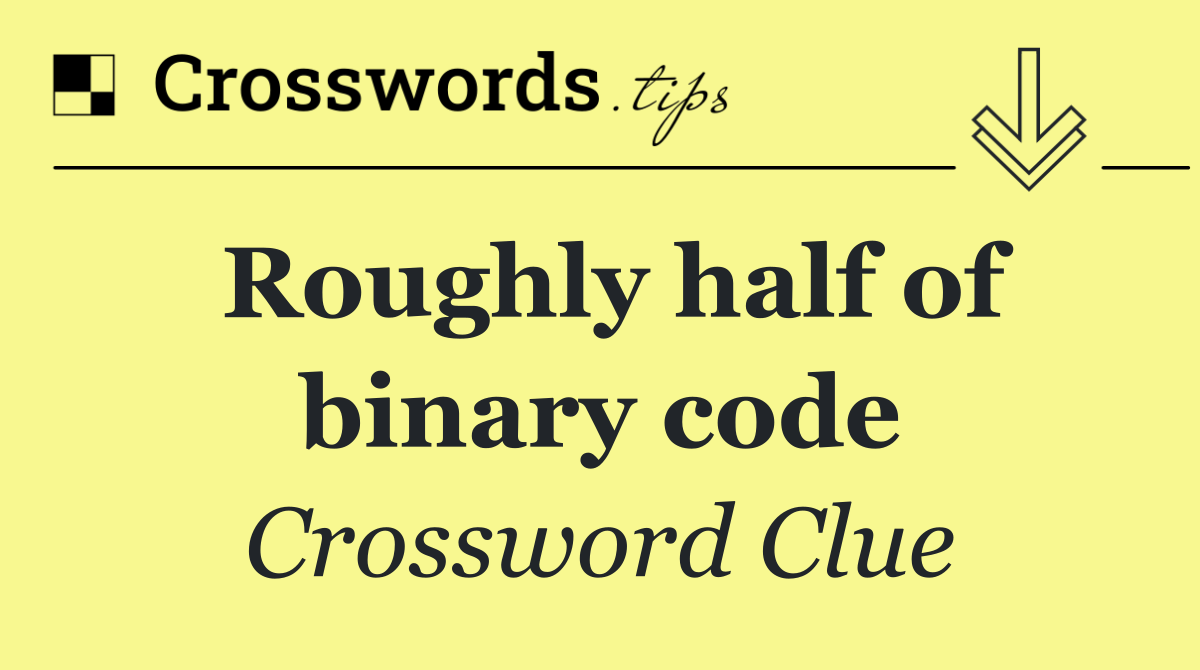 Roughly half of binary code