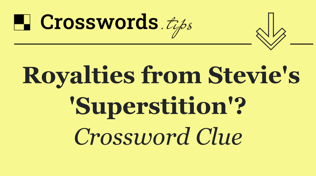 Royalties from Stevie's 'Superstition'?