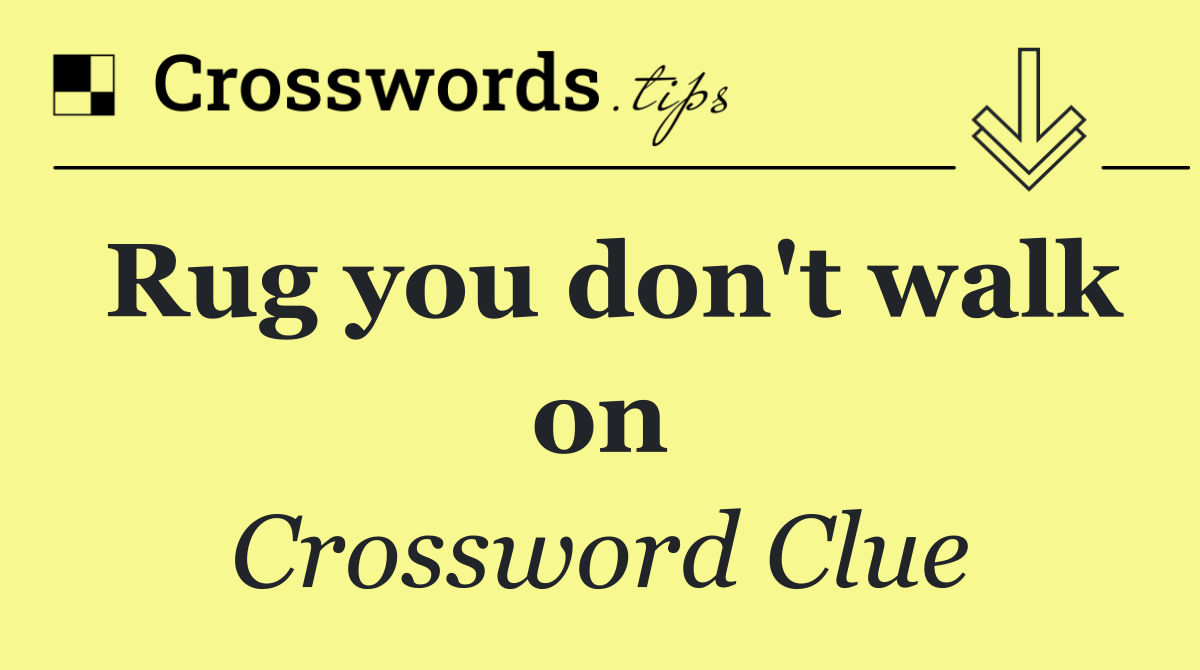 Rug you don't walk on