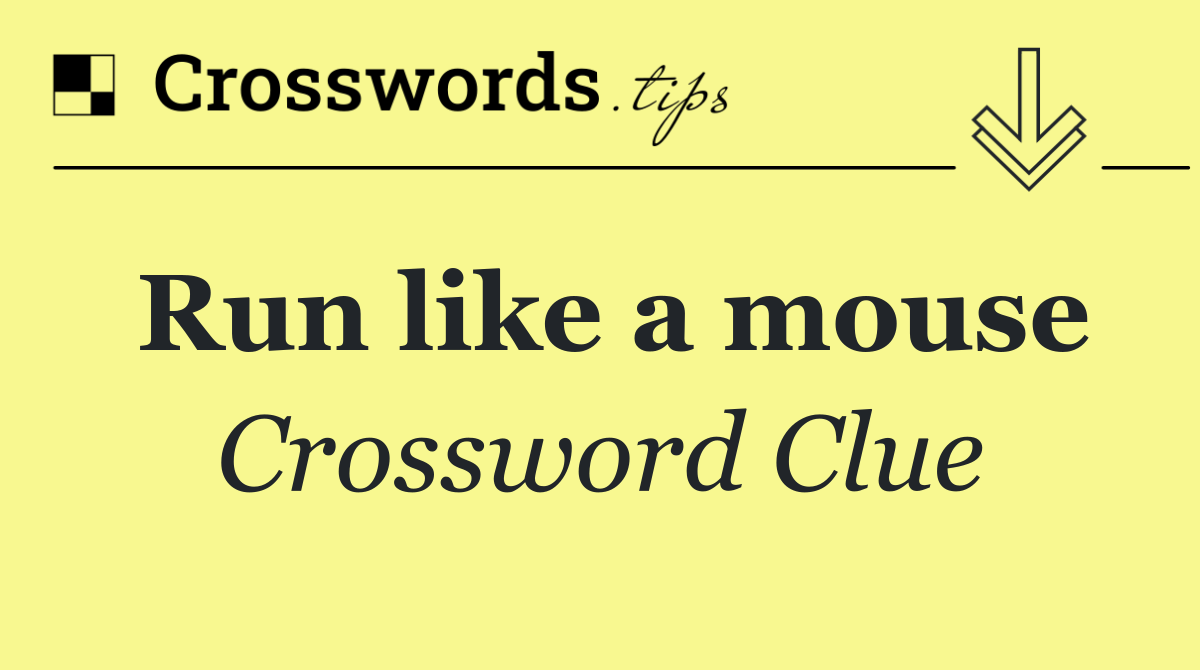 Run like a mouse