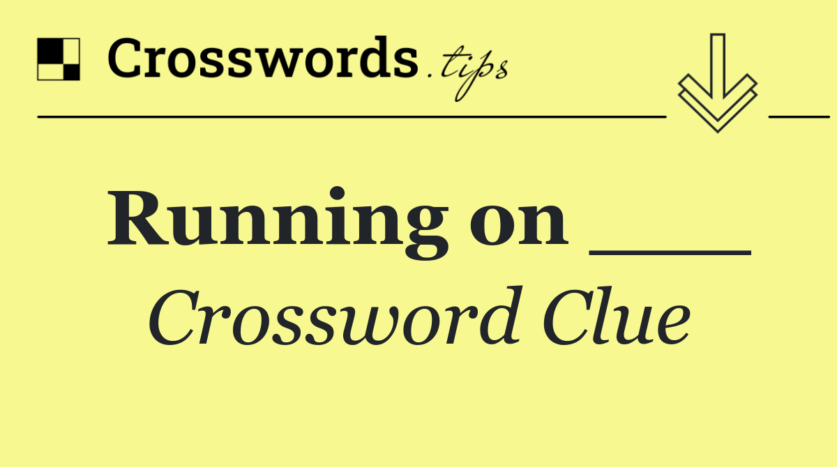 Running on ___