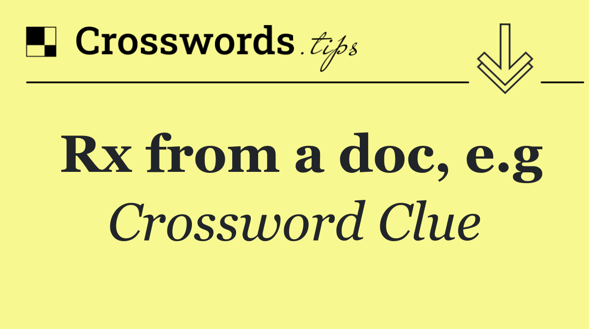Rx from a doc, e.g