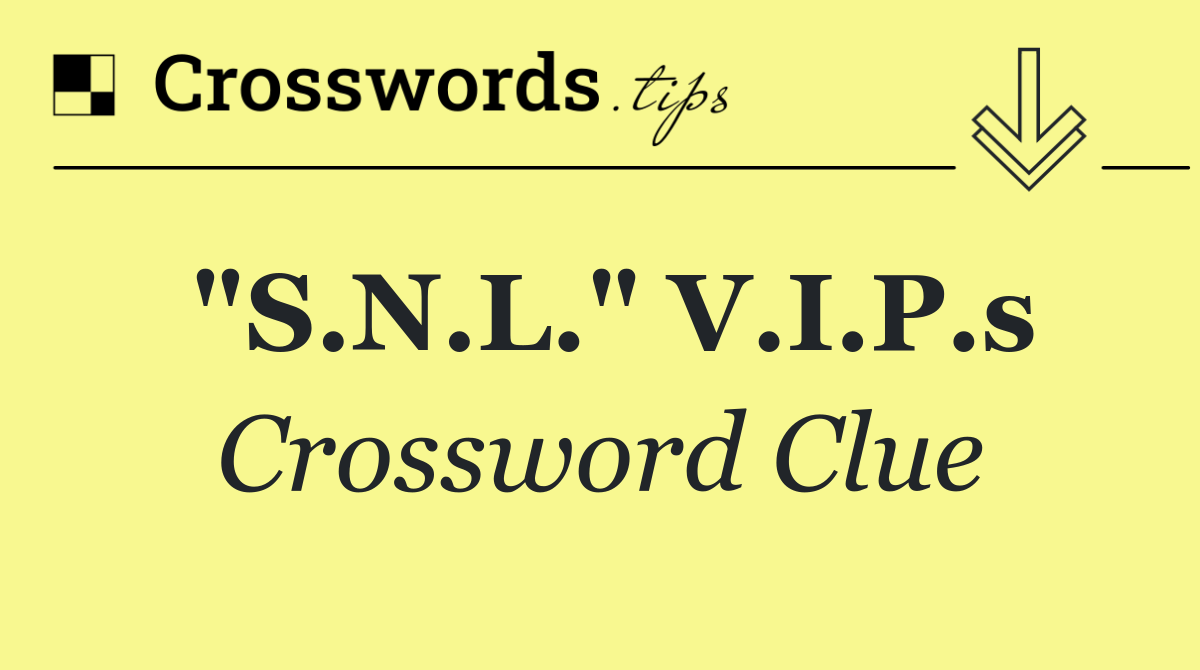 "S.N.L." V.I.P.s