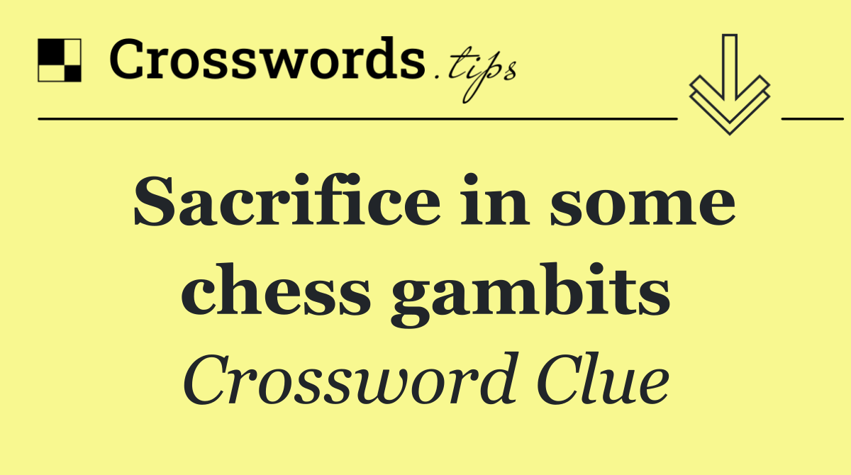 Sacrifice in some chess gambits