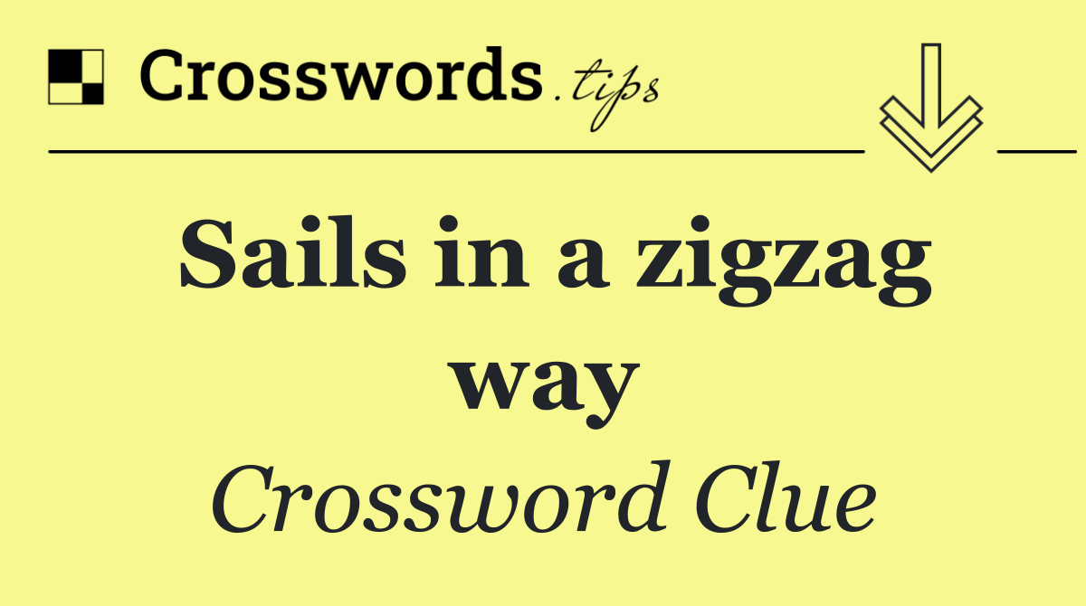 Sails in a zigzag way