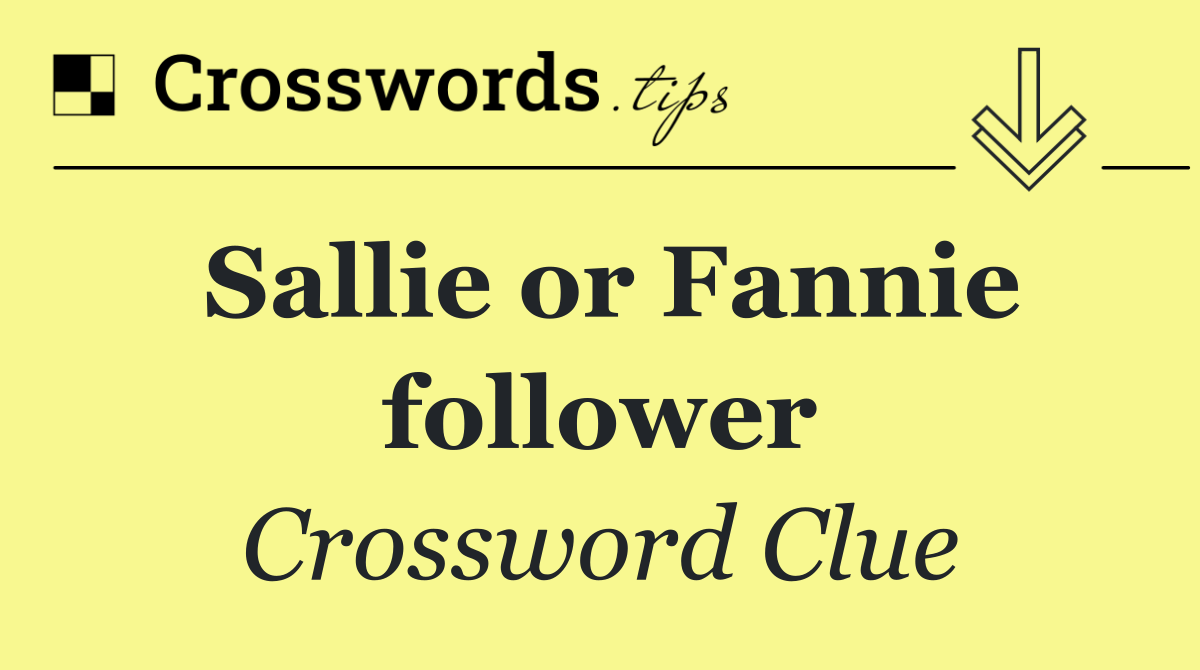 Sallie or Fannie follower