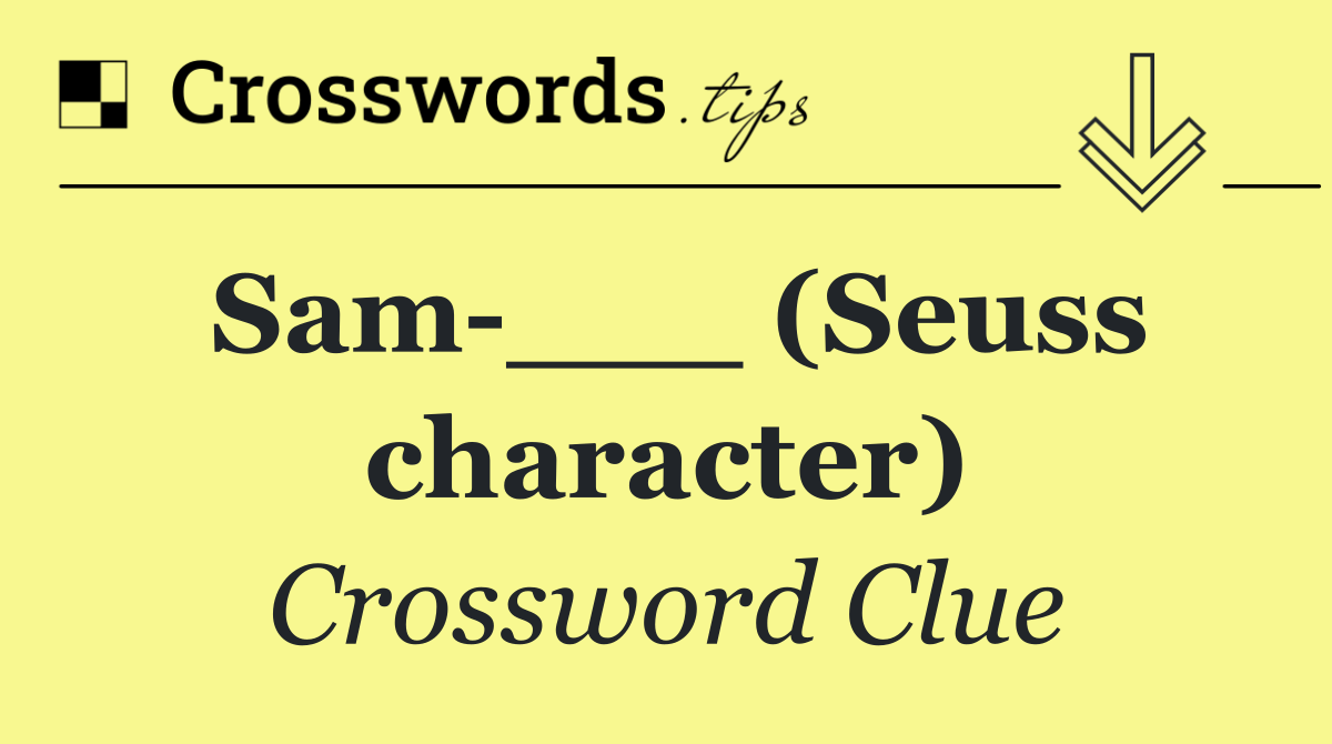 Sam ___ (Seuss character)