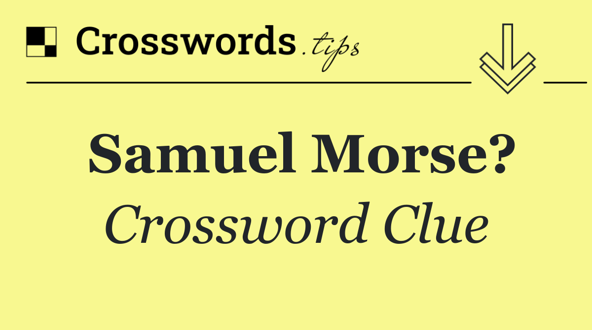 Samuel Morse?