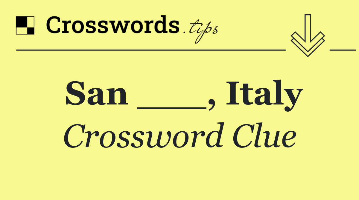 San ___, Italy