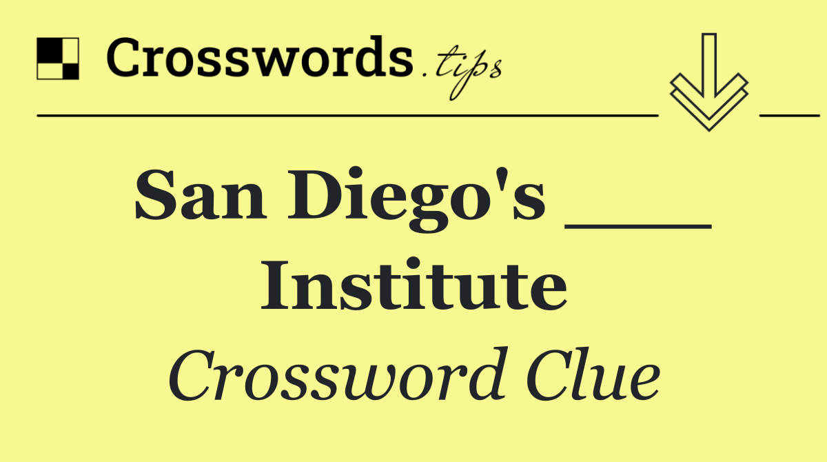 San Diego's ___ Institute