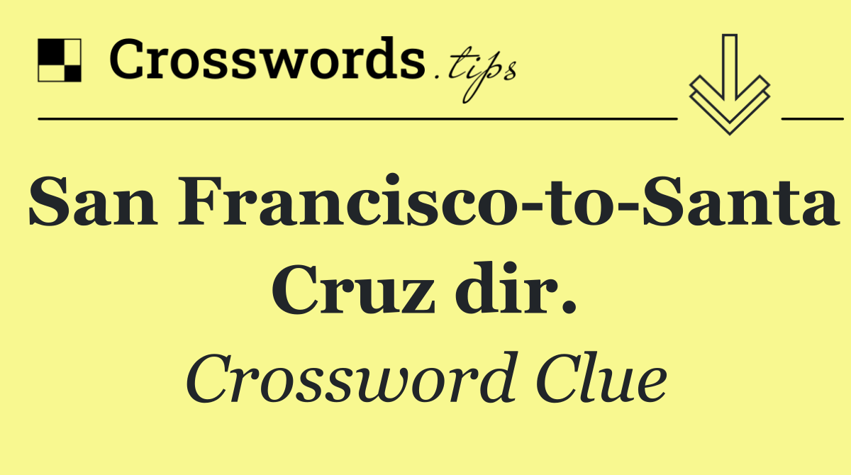 San Francisco to Santa Cruz dir.