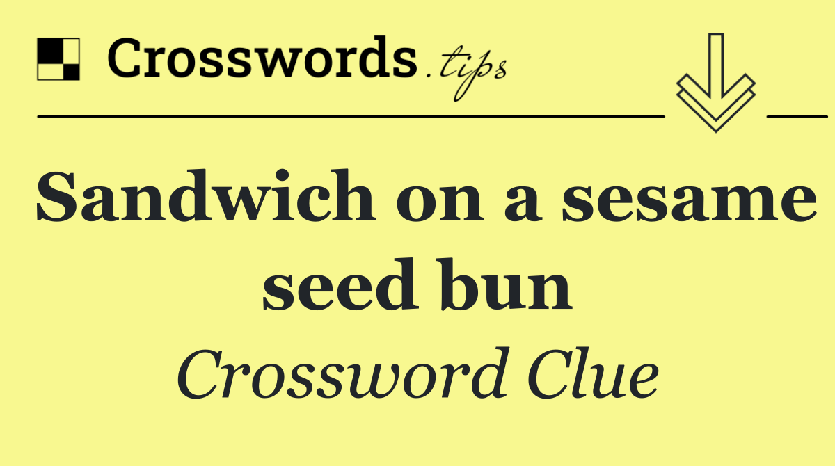 Sandwich on a sesame seed bun