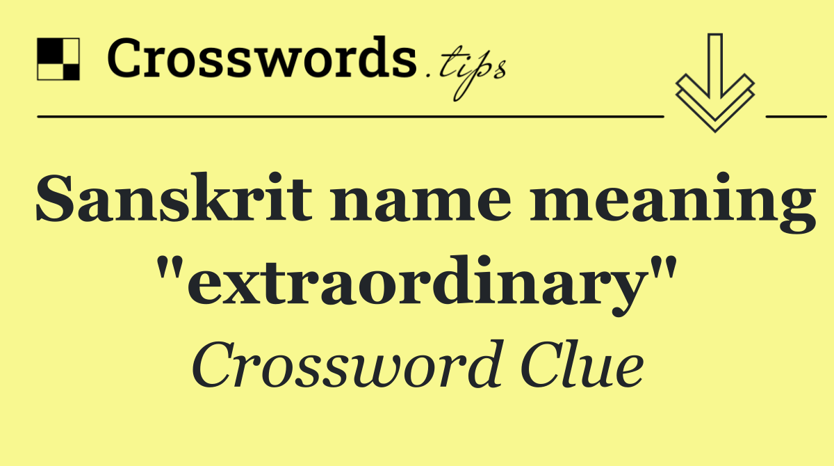 Sanskrit name meaning "extraordinary"
