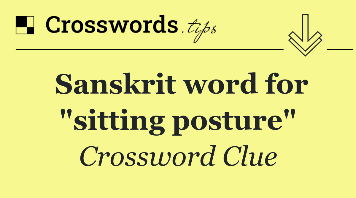 Sanskrit word for "sitting posture"