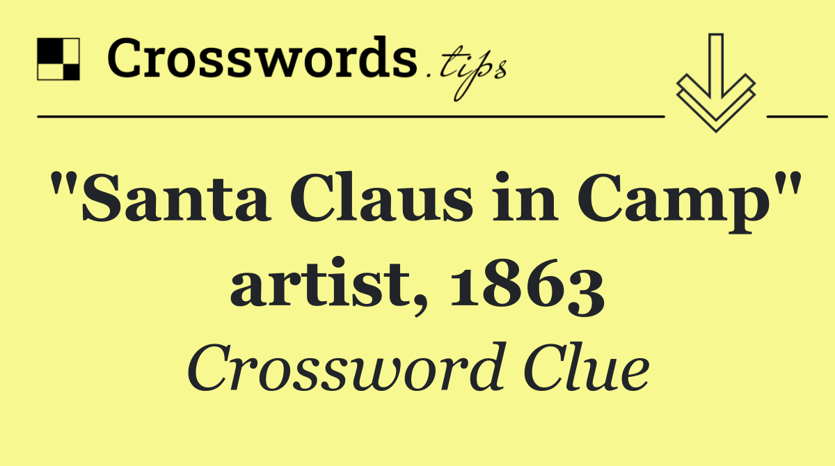 "Santa Claus in Camp" artist, 1863