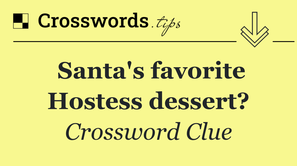 Santa's favorite Hostess dessert?