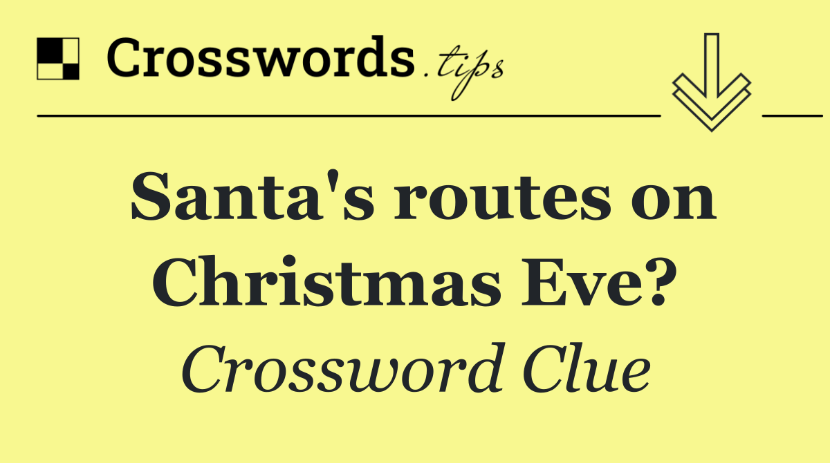 Santa's routes on Christmas Eve?