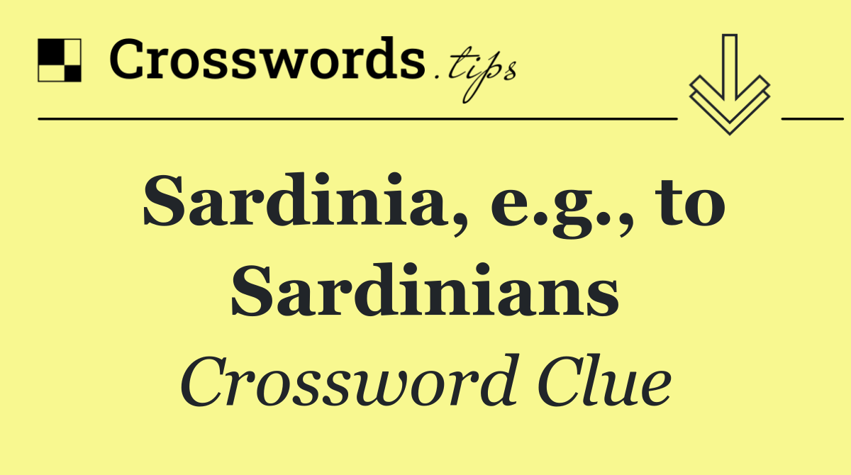 Sardinia, e.g., to Sardinians