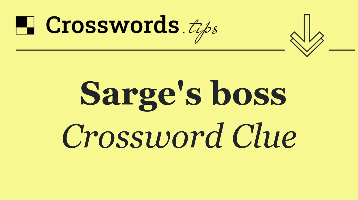 Sarge's boss