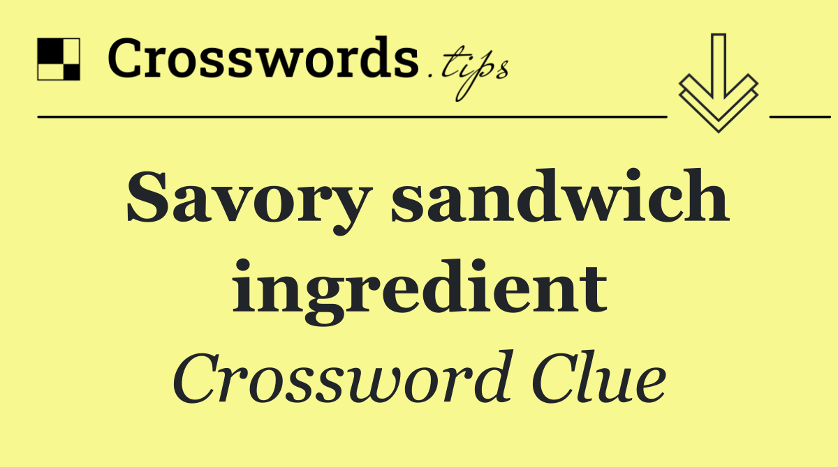 Savory sandwich ingredient