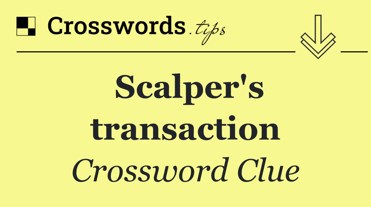 Scalper's transaction