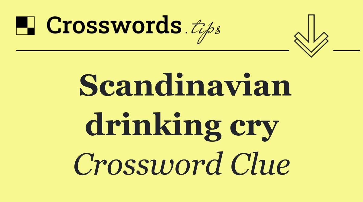 Scandinavian drinking cry